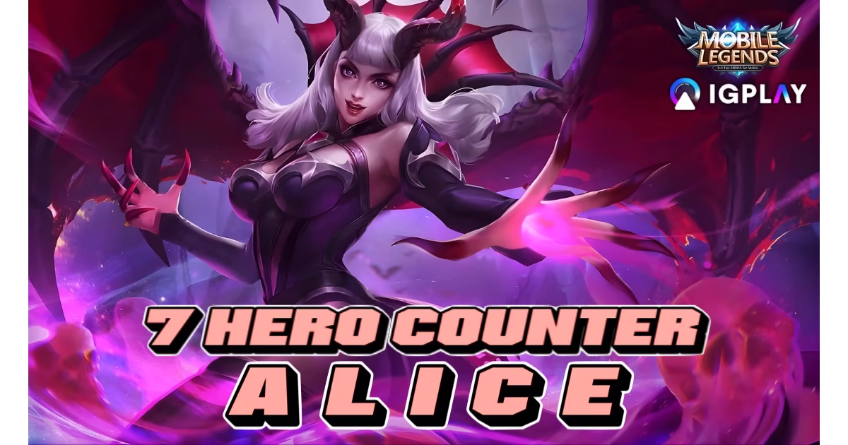 Hero Counter Alice Mobile Legends 2025 versi IGPLAY