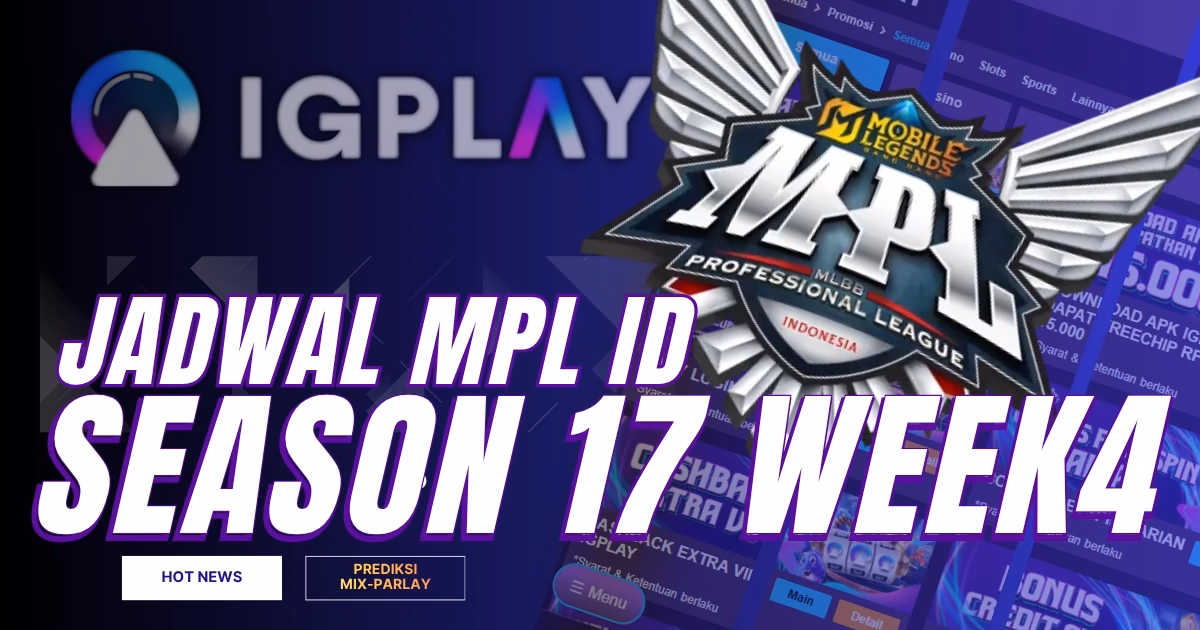 Week 4 MPL ID S17 Dimulai! Jadwal dan Prediksi Big Match
