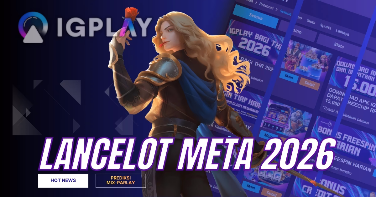 Lancelot MLBB 2026: Build dan Tips Solo Rank ke Mythic Immortal