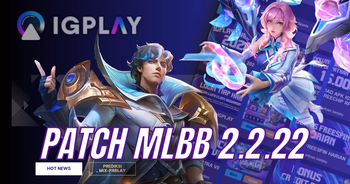 Patch MLBB 2.2.22 Rilis di Test Server! Ada Update Apa Saja?